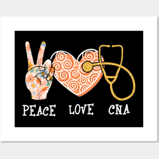 Peace Love CNA - Certified Nursing Assistant Nurse Posters and Art